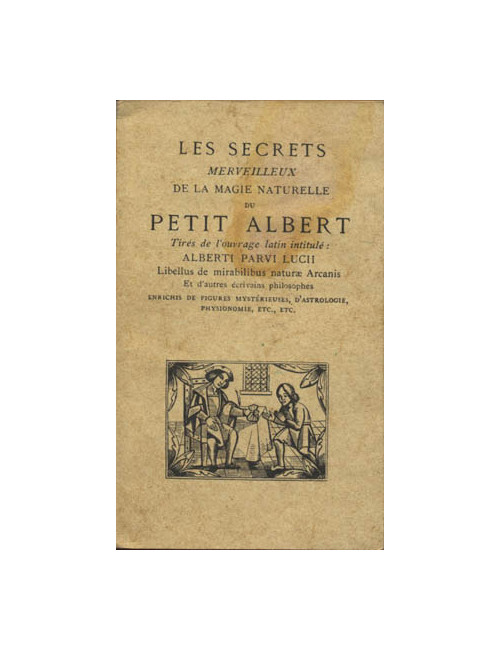 SECRETS MERVEILLEUX DE LA MAGIE NATURELLE DU PETIT ALBERT