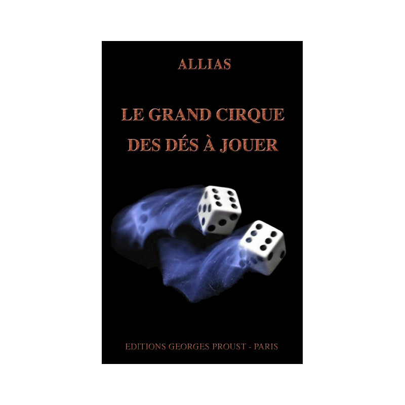 Allias, Le Grand Cirque des Dés à Jouer