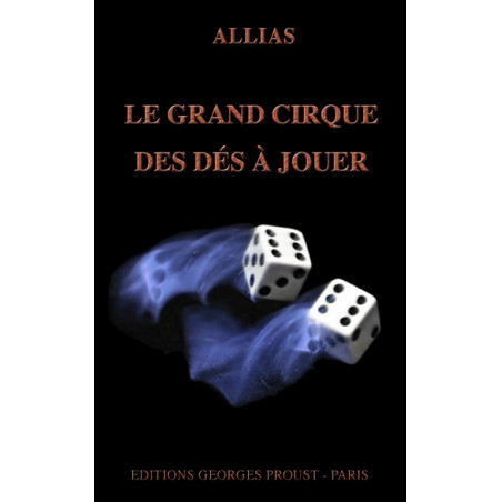Allias, Le Grand Cirque des Dés à Jouer