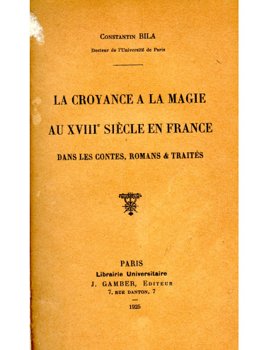 LA CROYANCE A LA MAGIE AU XVIIIe SIECLE EN FRANCE