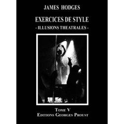 James Hodges, Exercices de Style - Illusions Théâtrales - Tome 5