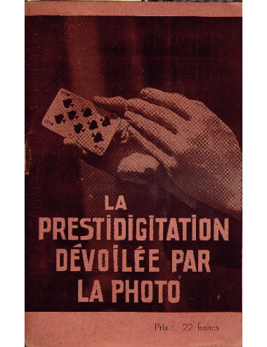 PRESTIDIGITATION DEVOILEE PAR LA PHOTO (LA), SELO Henri