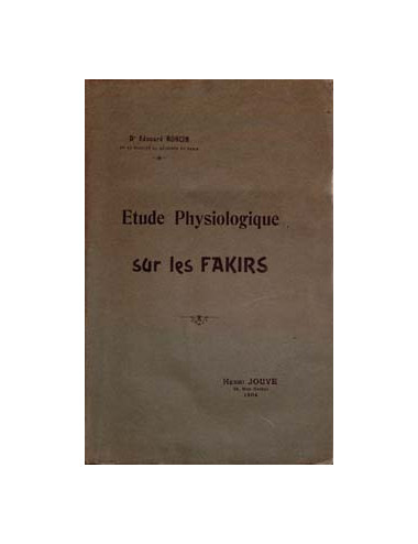 ETUDE PHYSIOLOGIQUE SUR LES FAKIRS, RONCIN (Dr) Edouard
