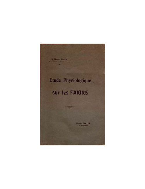 ETUDE PHYSIOLOGIQUE SUR LES FAKIRS, RONCIN (Dr) Edouard