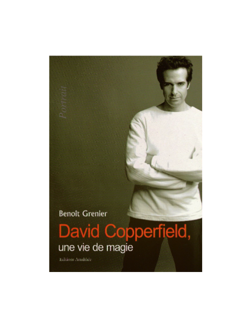 Benoît Grenier, David Copperfield - Une vie de magie