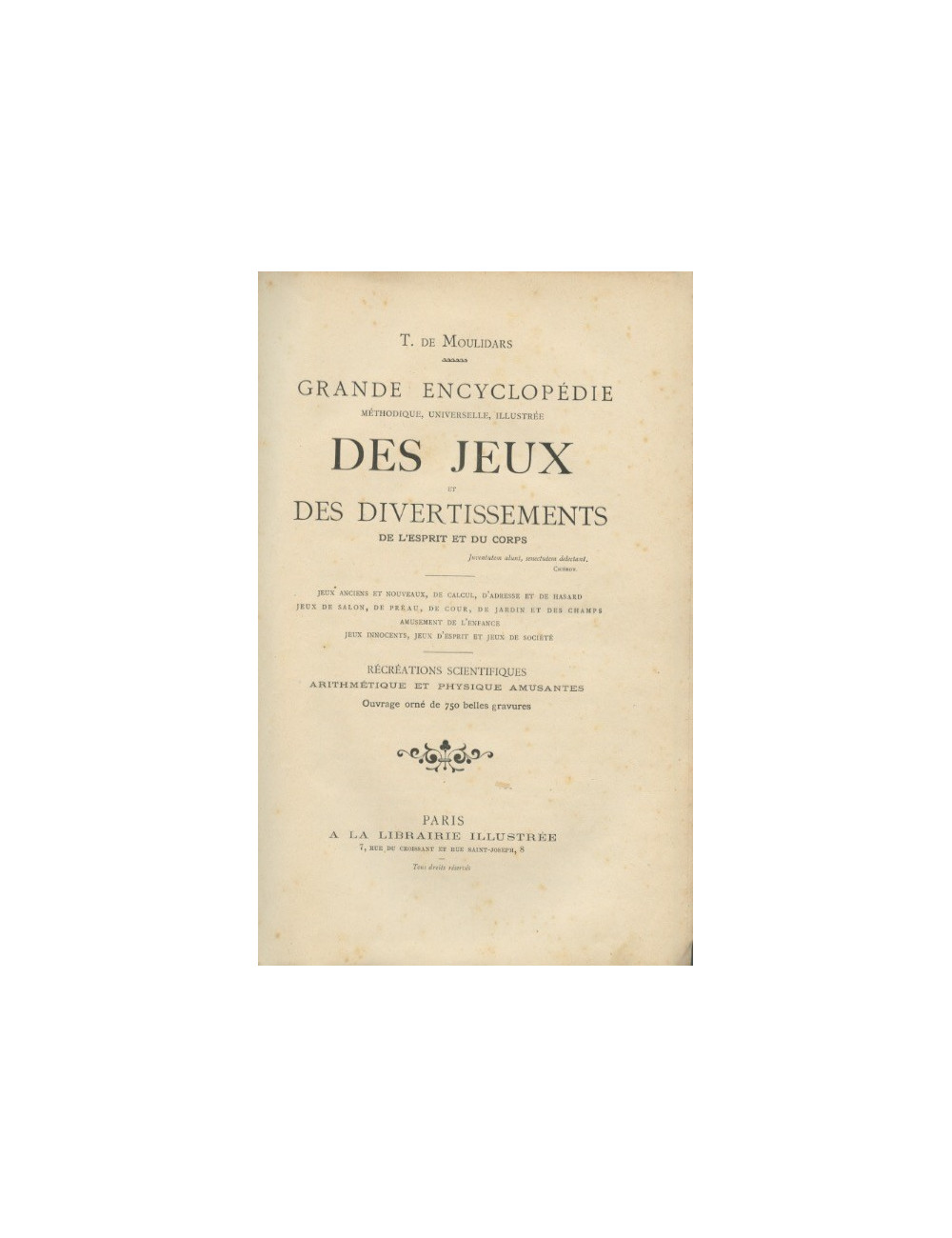 Grande Encyclopédie Des Jeux Et Des Divertissements De L'Esprit Et Du Corps - T. De Moulidars