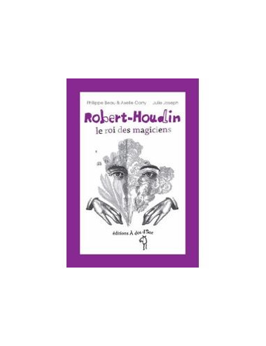 Robert-Houdin le roi des magiciens (Philippe Beau & Axelle Corty)