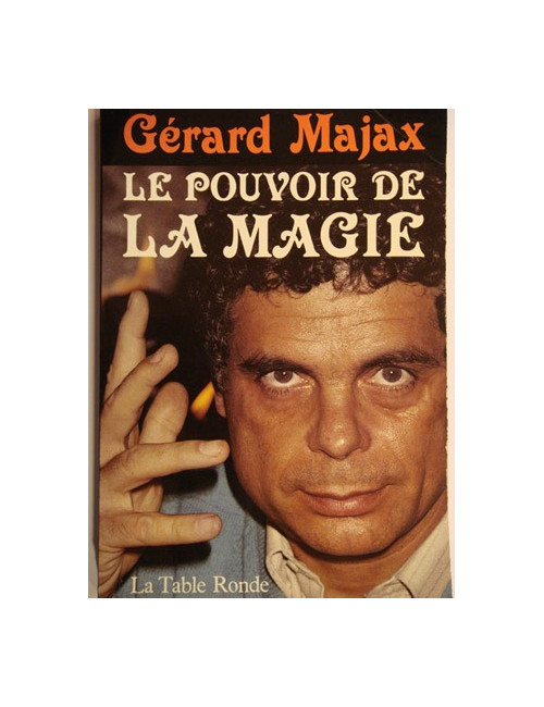 POUVOIR DE LA MAGIE (MAJAX Gérard)