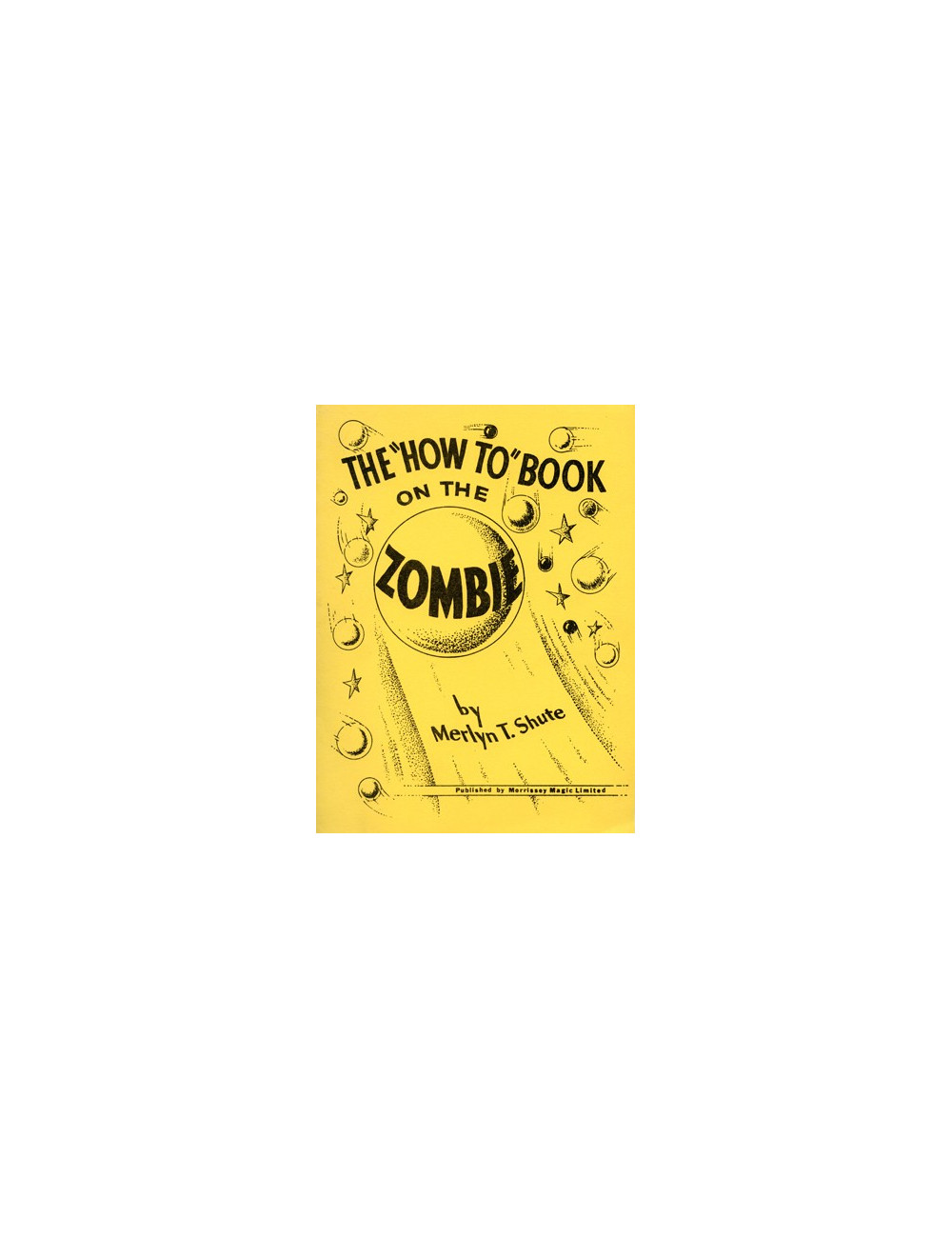 THE “HOW TO“ BOOK ON THE ZOMBIE by Merlyn T. Shute