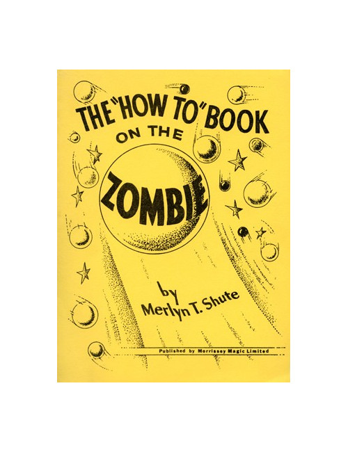THE “HOW TO“ BOOK ON THE ZOMBIE by Merlyn T. Shute
