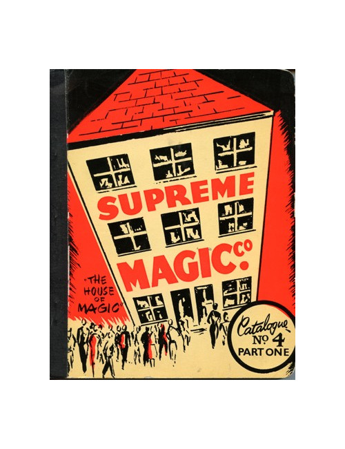 SUPREME MAGIC C° – THE HOUSE OF MAGIC – CATALOGUE N° 4 PART ONE