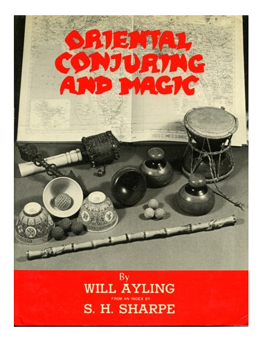 ORIENTAL CONJURING AND MAGIC (Will Ayling)