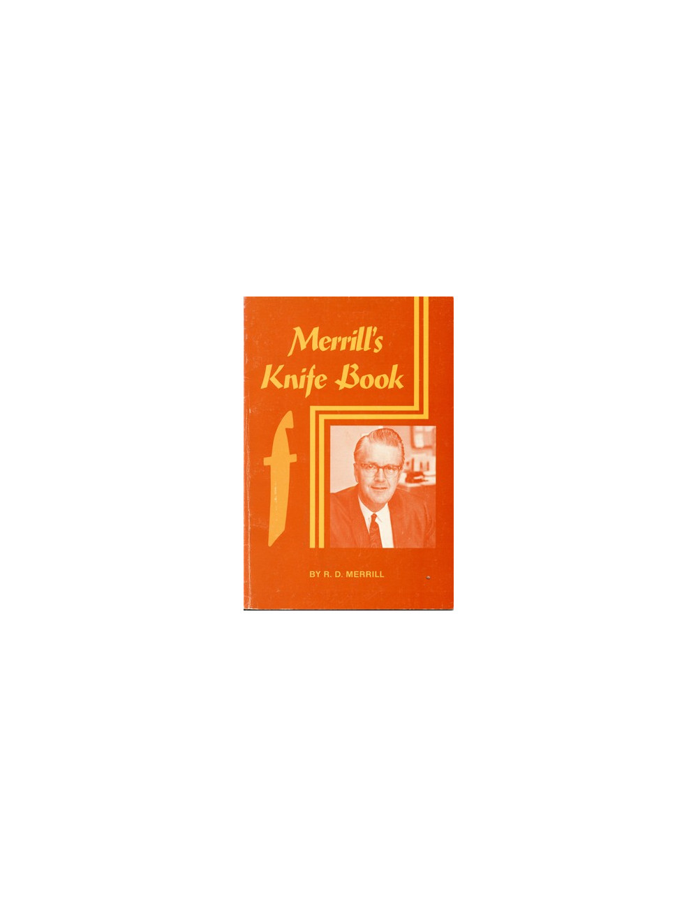 MERRILL'S KNIFE BOOK (R. D. Merrill)