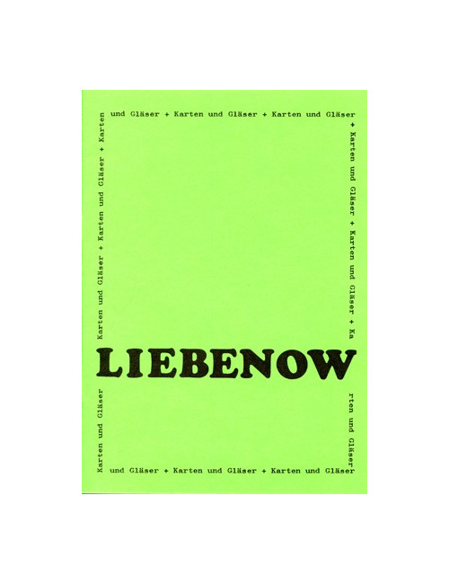 LIEBENOW – KARTEN UND GLÄSER (LIEBENOW Erard)
