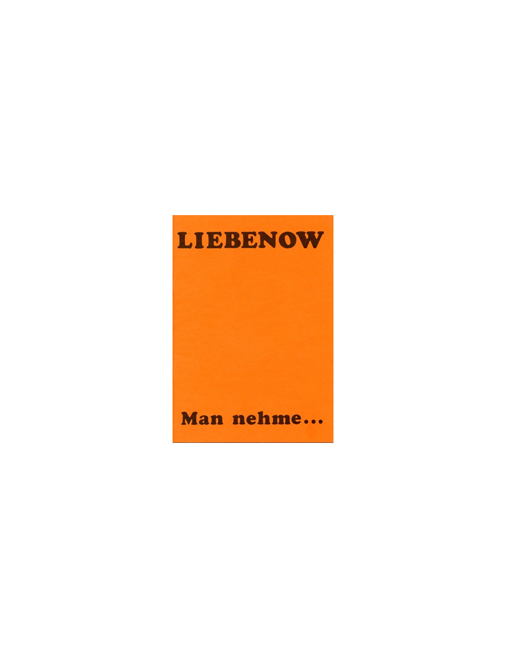 LIEBENOW – MAN NEHME...