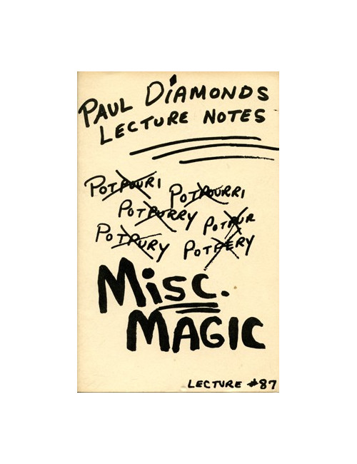 PAUL DIAMONDS LECTURE NOTES – MISC. MAGIC