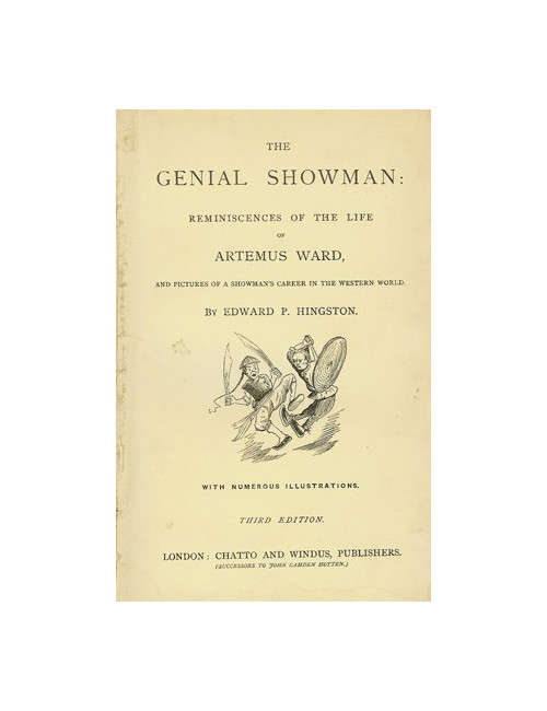 THE GENIAL SHOWMAN : REMINISCENCES OF THE LIFE OF ARTEMUS WARD (Edward P. HINGSTON)