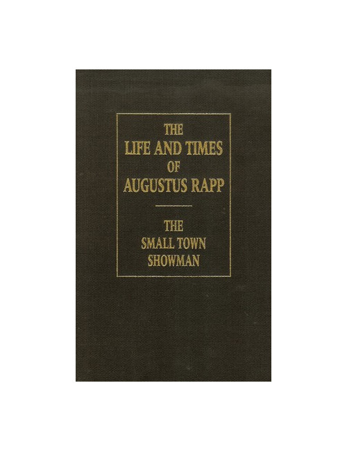 THE LIFE AND TIMES OF AUGUSTUS RAPP – THE SMALL TOWN SHOWMAN