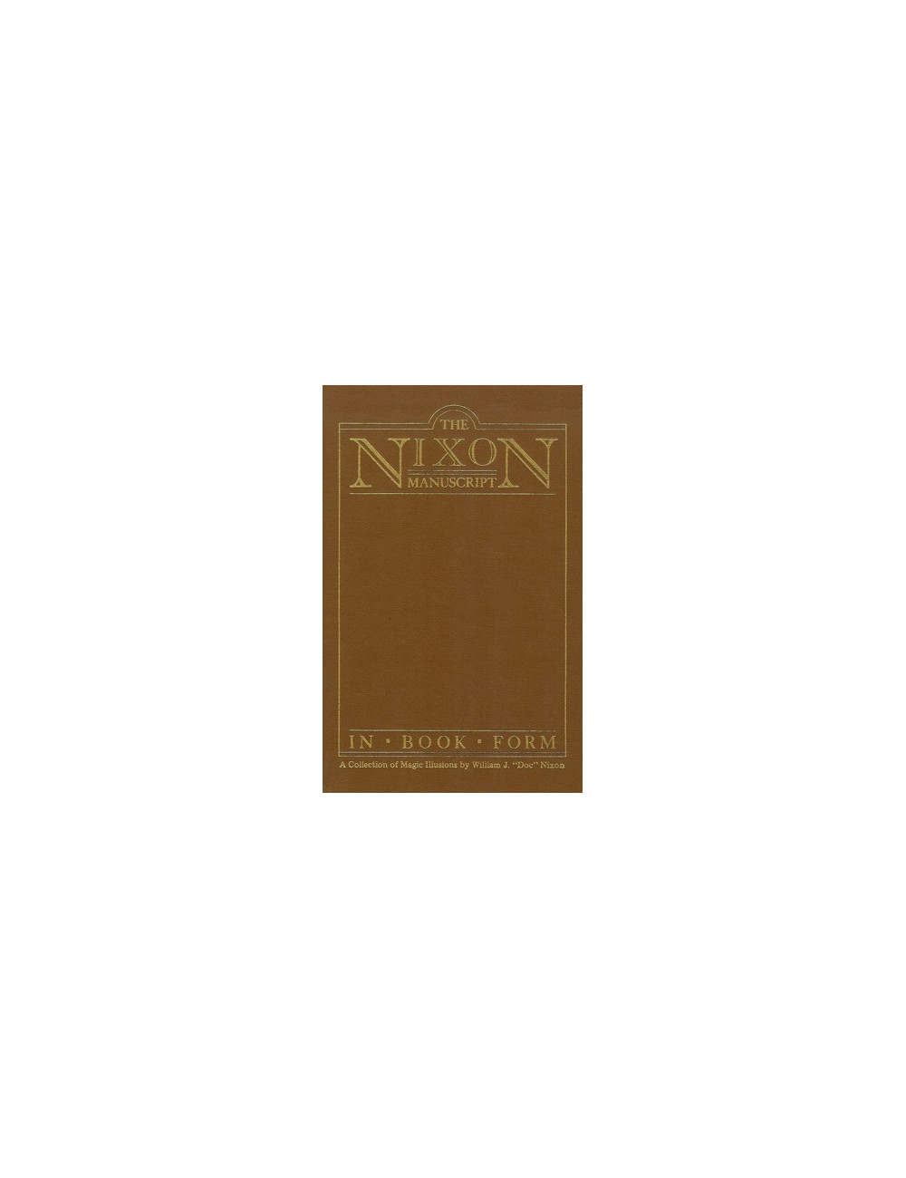 THE NIXON MANUSCRIPT IN BOOK FORM (Frederic Rickard, Glendale, California)