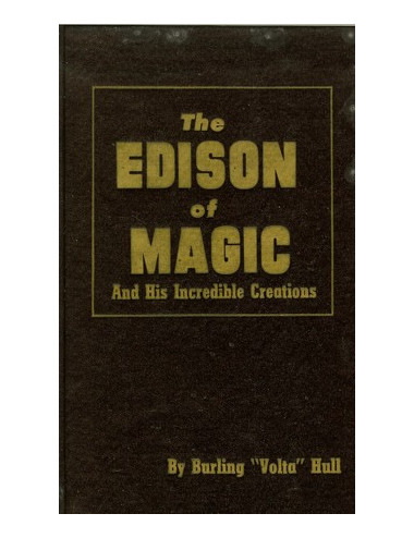 THE EDISON OF MAGIC AND HIS INCREDIBLE CREATIONS (Burling ''Volta'' Hull)