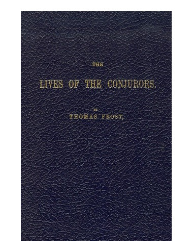 THE LIVES OF THE CONJURORS (Thomas Frost)