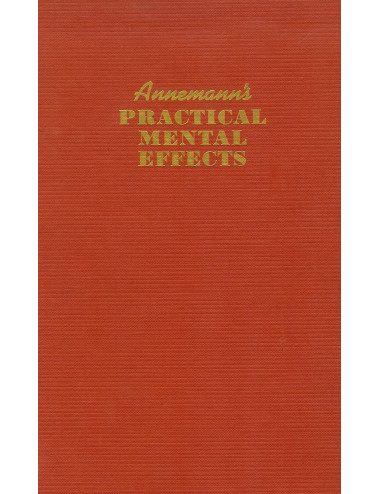 ANNEMANN\'S PRATICAL MENTAL EFFECTS (THEODORE ANNEMANN)