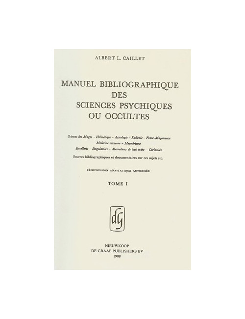 MANUEL BIBLIOGRAPHIQUE DES SCIENCES PSYCHIQUES OU OCCULTES (ALBERT L. CAILLET)