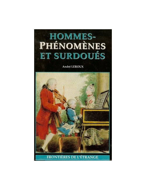 HOMMES-PHENOMENES ET SURDOUES (André LEROUX)
