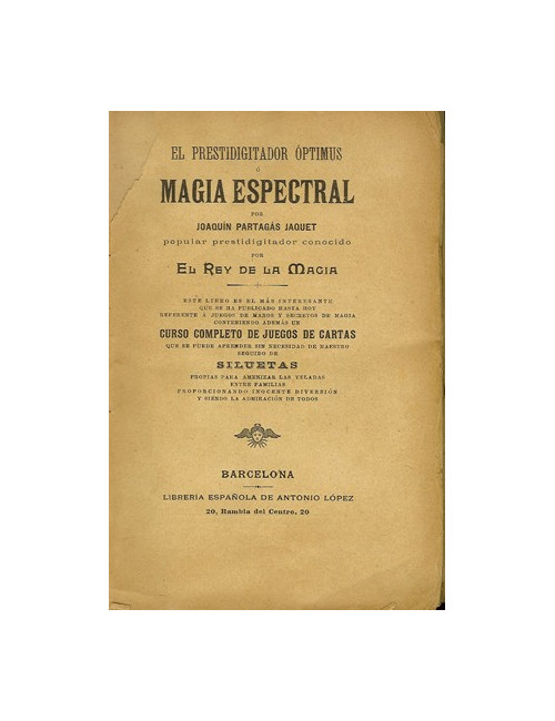 EL PRESTIDIGITADOR OPTIMUS O MAGIA ESPECTRAL (Joaquin PARTAGAS JAQUET)