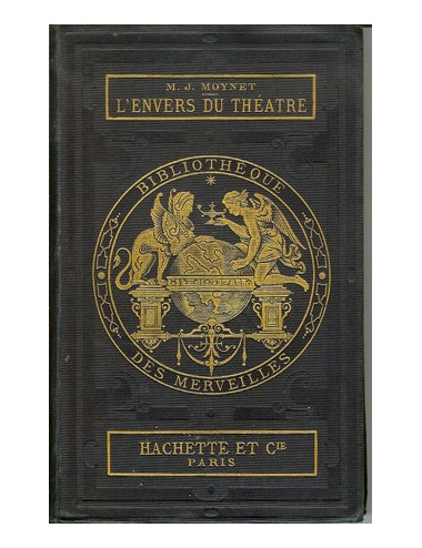 L'ENVERS DU THÉÂTRE - MACHINES ET DÉCORATIONS (M.J. MOYNET)