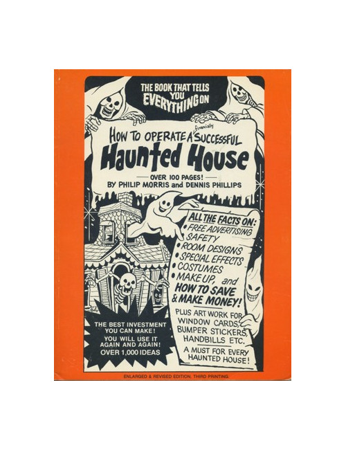 HOW TO OPERATE A FINANCIALLY SUCCESSFUL HAUNTED HOUSE (MORRIS Philip and PHILLIPS Dennis)