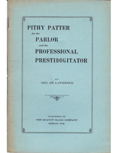 PITHY PATTER FOR THE PARLOR AND THE PROFESSIONAL PRESTIDIGITATOR by GEO. DE LAWRENCE