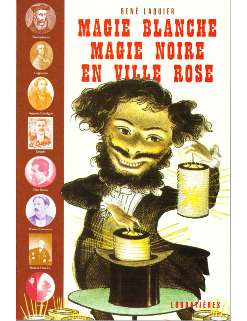 MAGIE BLANCHE MAGIE NOIRE EN VILLE ROSE (René Laquier)