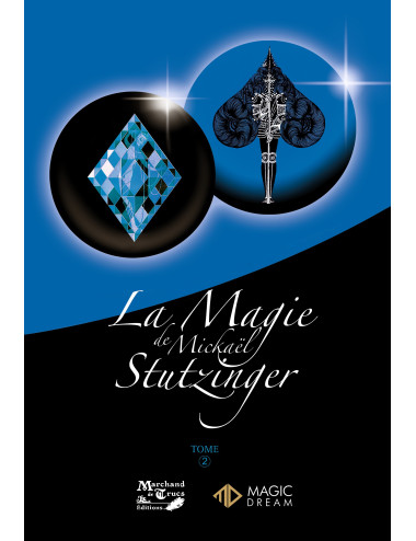 La Magie de Mickaël Stutzinger TOME 2