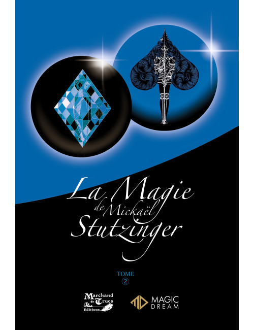 La Magie de Mickaël Stutzinger TOME 2