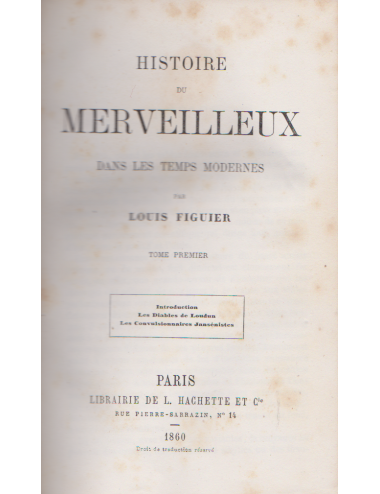 HISTOIRE DU MERVEILLEUX DANS LES TEMPS MODERNES par LOUIS FIGUIER (TOME 1, 2, 3, 4)