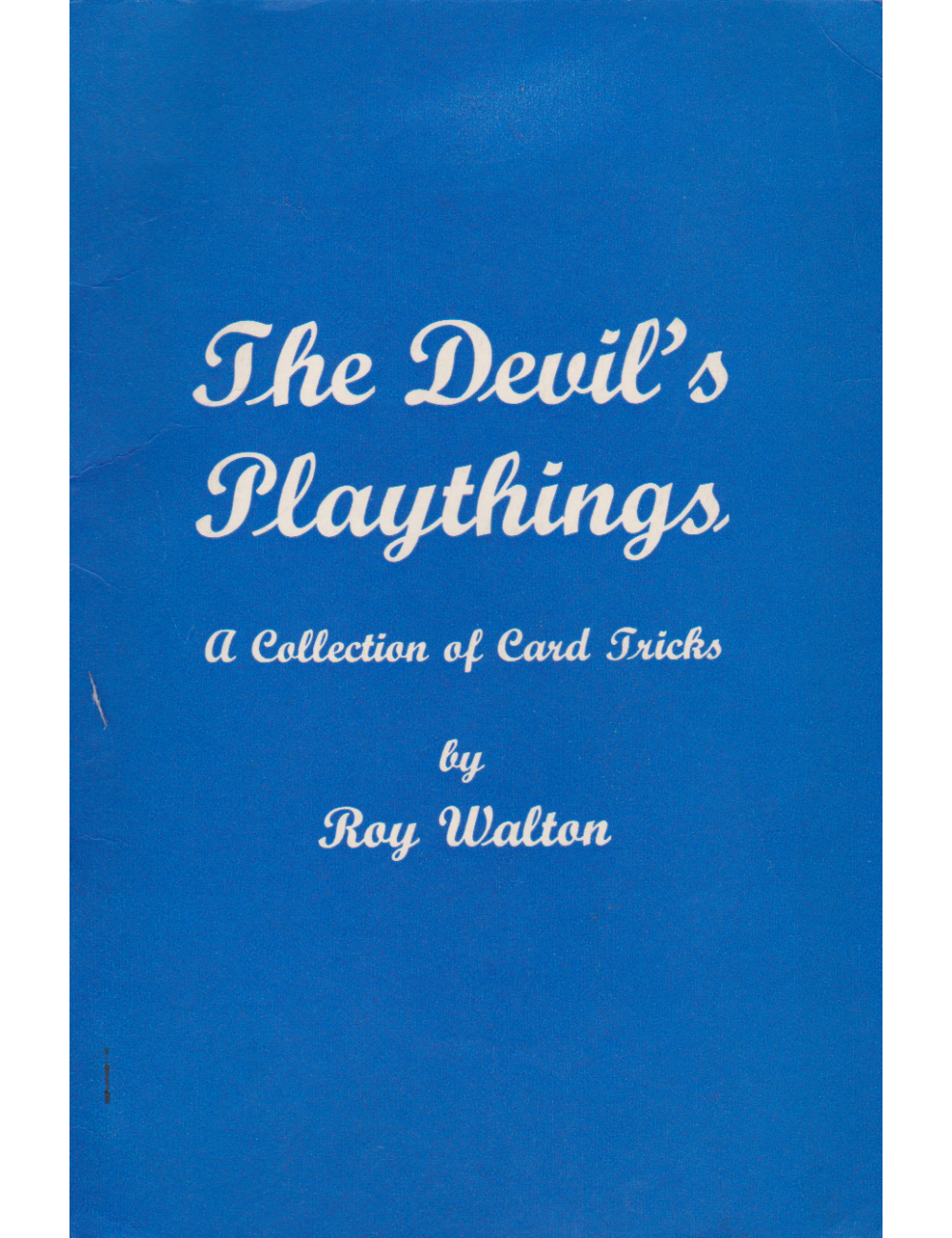 The Devil's Playthings, a Collection of Card Tricks by Roy Walton
