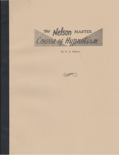 THE NELSON MASTER COURSE OF HYPNOTISM (R. A. Nelson)