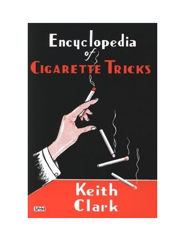 ENCYCLOPEDIA OF CIGARETTE TRICKS (Keith Clark)