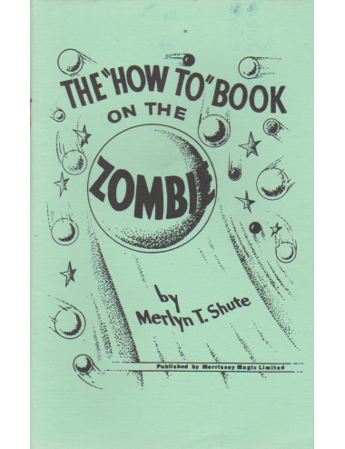 THE "HOW TO" BOOK ON THE ZOMBIE by Merlyn T. Shute
