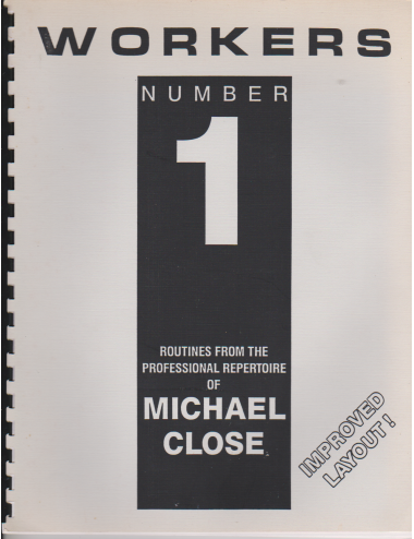 WORKERS NUMBER 1 - ROUTINES FROM THE PROFESSIONAL REPERTOIRE OF MICHAEL CLOSE