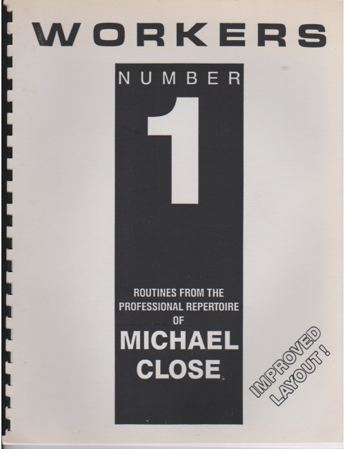 WORKERS NUMBER 1 - ROUTINES FROM THE PROFESSIONAL REPERTOIRE OF MICHAEL CLOSE