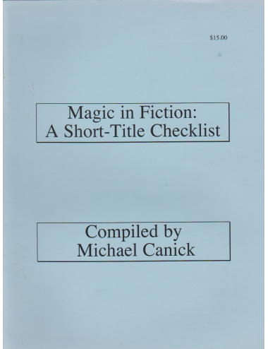 Magic in Fiction: A Short - Title Checklist Compiled by Michael Canick