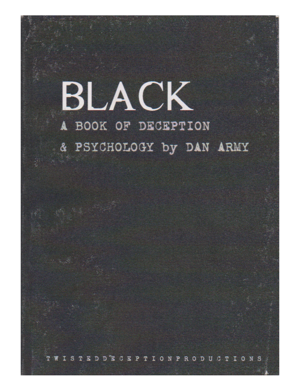 BLACK A BOOK OF DECEPTION & PSYCHOLOGY by DAN ARMY