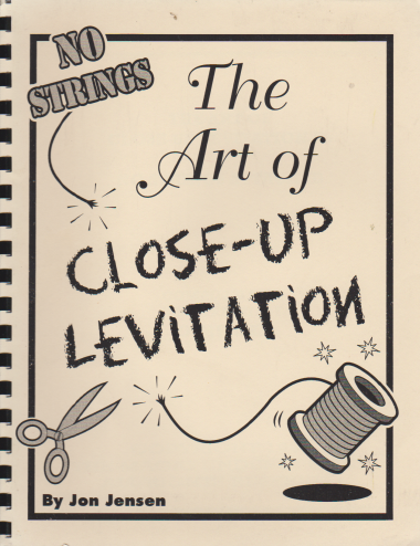 THE ART OF CLOSE-UP LEVITATION II By Jon Jensen