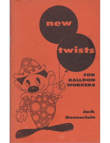 NEW TWISTS FOR BALLOON WORKERS (JACK DENNERLEIN)