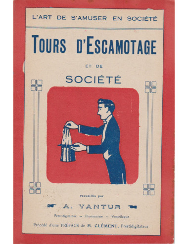 TOURS D'ESCAMOTAGE ET DE SOCIETE (A. VANTUR)