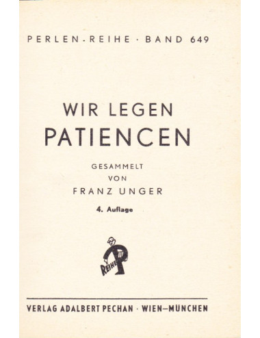 WIR LEGEN PATIENCEN (Franz Unger)