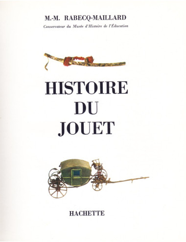 HISTOIRE DU JOUET (M.-M. RABECQ-MAILLARD)