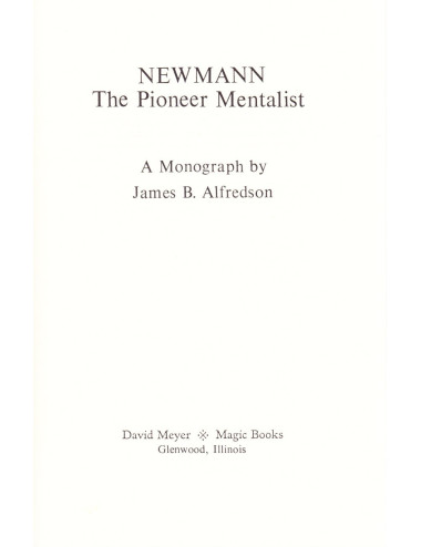 THE GREAT NEWMAN  SHOW – NEWMANN THE PIONEER MENTALIST (James B. ALFREDSON)